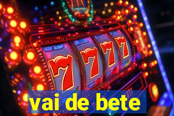 vai de bete